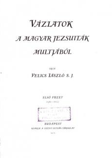 Vázlatok a magyar jezsuiták multjából